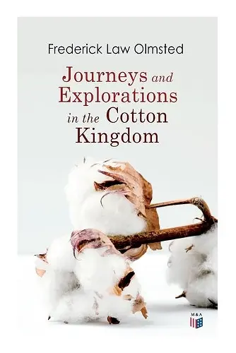Journeys and Explorations in the Cotton Kingdom cover
