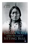 Indian Wars under the Lead of Sitting Bull cover