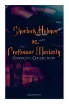 Sherlock Holmes vs. Professor Moriarty - Complete Collection (Illustrated) cover