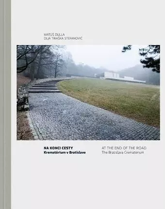 At the End of the Road: The Bratislava Crematorium cover