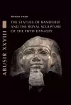 The Statues of Raneferef and the Royal Sculpture of the Fifth Dynasty cover