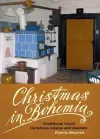 Christmas in Bohemia: Traditional Czech Christmas Cuisine and Customs cover