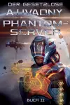 Der Gesetzlose (Phantom-Server Buch 2) cover