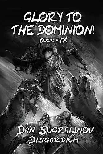 Glory to the Dominion! (Disgardium Book #9) cover