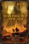 Beherrscher der Zeit (Das Netz der verknüpften Welten Buch 1) cover