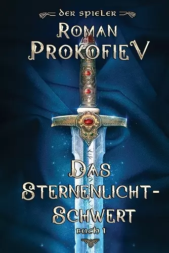 Das Sternenlicht-Schwert (Der Spieler Buch 1) cover