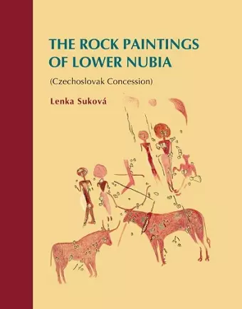 The Rock Paintings of Lower Nubia (Czechoslovak Concession) cover