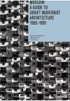 Moscow: A Guide to Soviet Modernist Architecture 1955-1991 cover