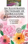 An Illustrated Dictionary of Floriculture and Landscaping cover