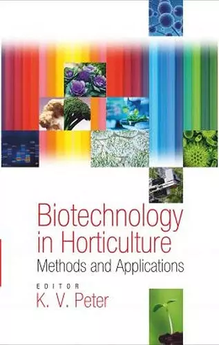 Biotechnology in Horticulture: Methods and Applications cover