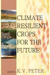 Climate Resilient Crops for The Future cover