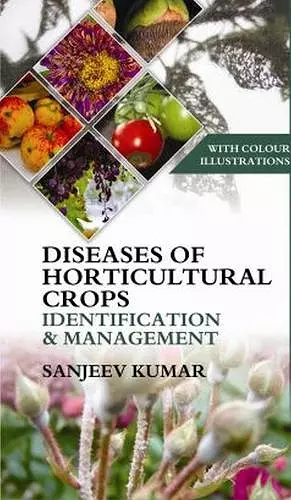 Diseases of Horticultural Crops Identification and Management: With Colour Illustrations cover