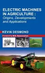 Electric Machines in Agriculture: Origin,Development and Applications cover