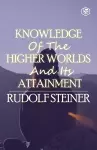 Knowledge of the Higher Worlds and Its Attainment cover