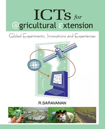 ICTs for Agricultural Extension: Global Experiments,Innovations and Experiences cover