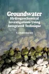 Groundwater: Hydrogeochemical Investigations Using Integrated Techniques cover