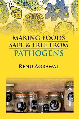 Making Foods Safe and Free From Pathogens (Co-Published With CRC Press,UK) cover