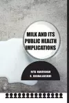 Milk and Its Public Health Implications cover