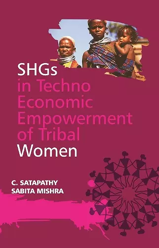 SHGs in Techno-Economic Empowerment of Tribal Women cover