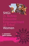 SHGs in Techno-Economic Empowerment of Tribal Women cover
