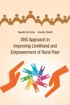 SHG Approach in Improving Livelihood and Empowerment of Rural Poor cover