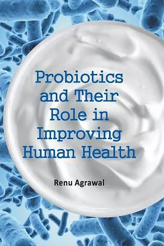 Probiotics and Their Role in Improving Human Health (Co-Published With CRC Press,UK) cover