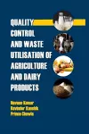 Quality Control and Waste Utilization of Agriculture and Dairy Products cover