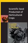 Scientific Seed Production of Horticultural Crops cover