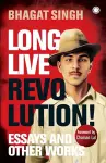 Long Live Revolution! Essays and Other Works cover