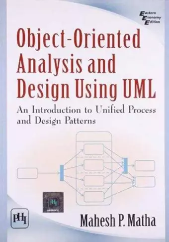 Object-oriented Analysis and Design Using Umlan Introduction to Unified Process and Design Patterns cover