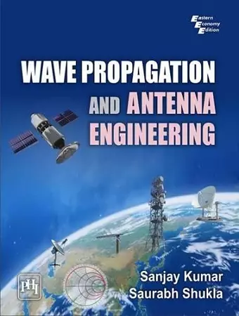 Wave Propagation and Antenna Engineering cover