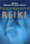 All You Wanted to Know About Practical Approach to Reiki cover