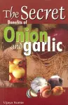 Secret Benefits of Onion & Garlic cover