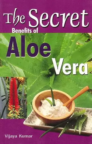 Secret Benefits of Aloe Vera cover