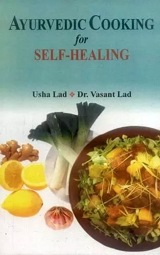 Ayurvedic Cooking for Self Healing cover