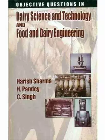 Objective Questions In Dairy Science and Technology and Food and Dairy Engineering cover