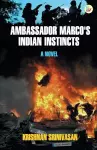 Ambassador Marco's Indian Instincts cover