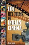 101 Hit Films of Indian Cinema cover