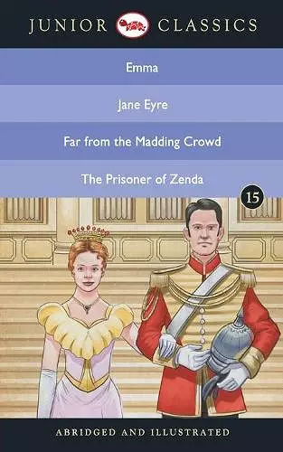 Junior Classicbook 15 (Emma, Jane Eyre, Far from the Madding Crowd, the Prisoner of Zenda) (Junior Classics) cover