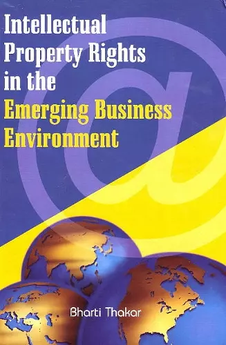 Intellectual Property Rights in the Emerging Business Environment cover