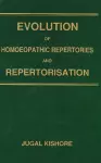 Evolution of Homoeopathic Repertories & Repertorisation cover