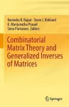 Combinatorial Matrix Theory and Generalized Inverses of Matrices cover