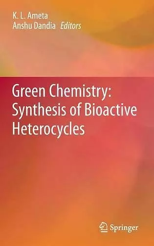 Green Chemistry: Synthesis of Bioactive Heterocycles cover