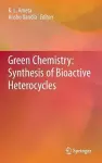 Green Chemistry: Synthesis of Bioactive Heterocycles cover