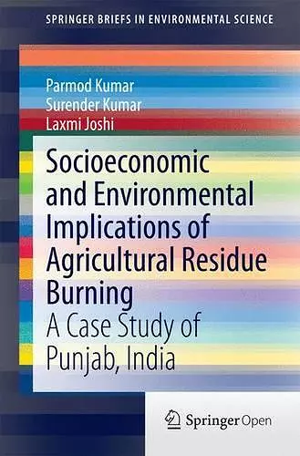 Socioeconomic and Environmental Implications of Agricultural Residue Burning cover