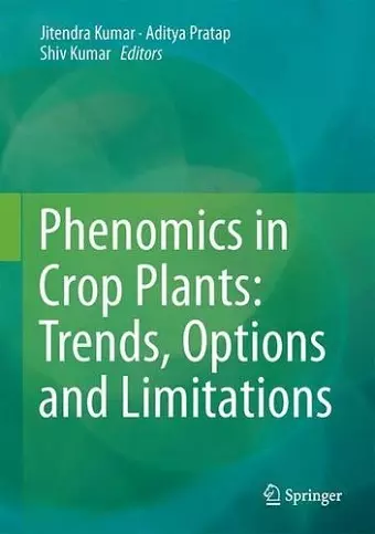 Phenomics in Crop Plants: Trends, Options and Limitations cover