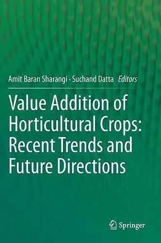 Value Addition of Horticultural Crops: Recent Trends and Future Directions cover