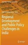 Regional Development and Public Policy Challenges in India cover