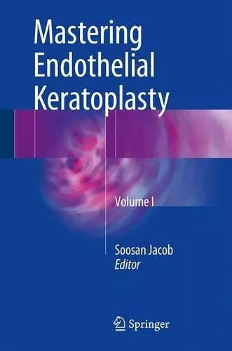 Mastering Endothelial Keratoplasty cover