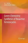 Green Chemistry: Synthesis of Bioactive Heterocycles cover